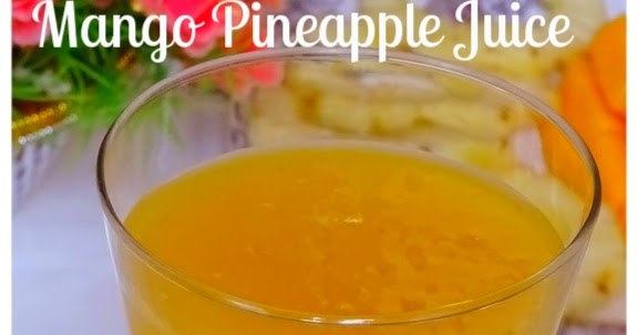  Spicy Veg Recipes: Mango Pineapple Juice