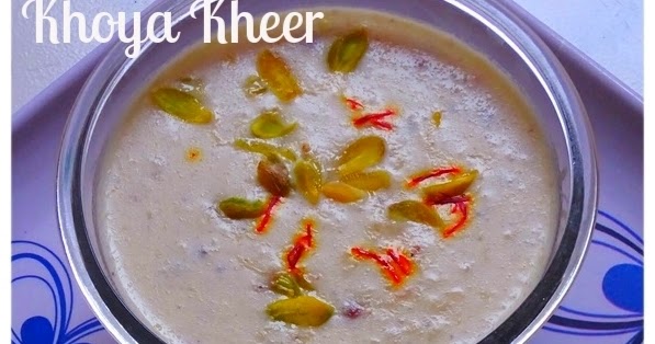  Spicy Veg Recipes: Khoya Kheer (Rice Pudding)