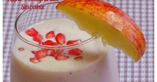  Spicy Veg Recipes: Apple and Pomegranate Smoothie Recipe