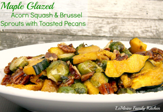 Maple Glazed Acorn Squash and Brussel Sprouts with Toasted Pecans