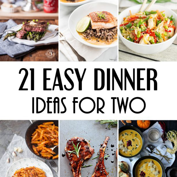 21 Easy Dinner Ideas For Two