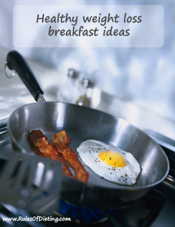 Healthy weight loss breakfast ideas - Rules of Dieting