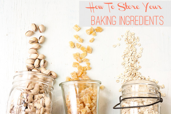 How to Store Baking Ingredients - Savvy Eats